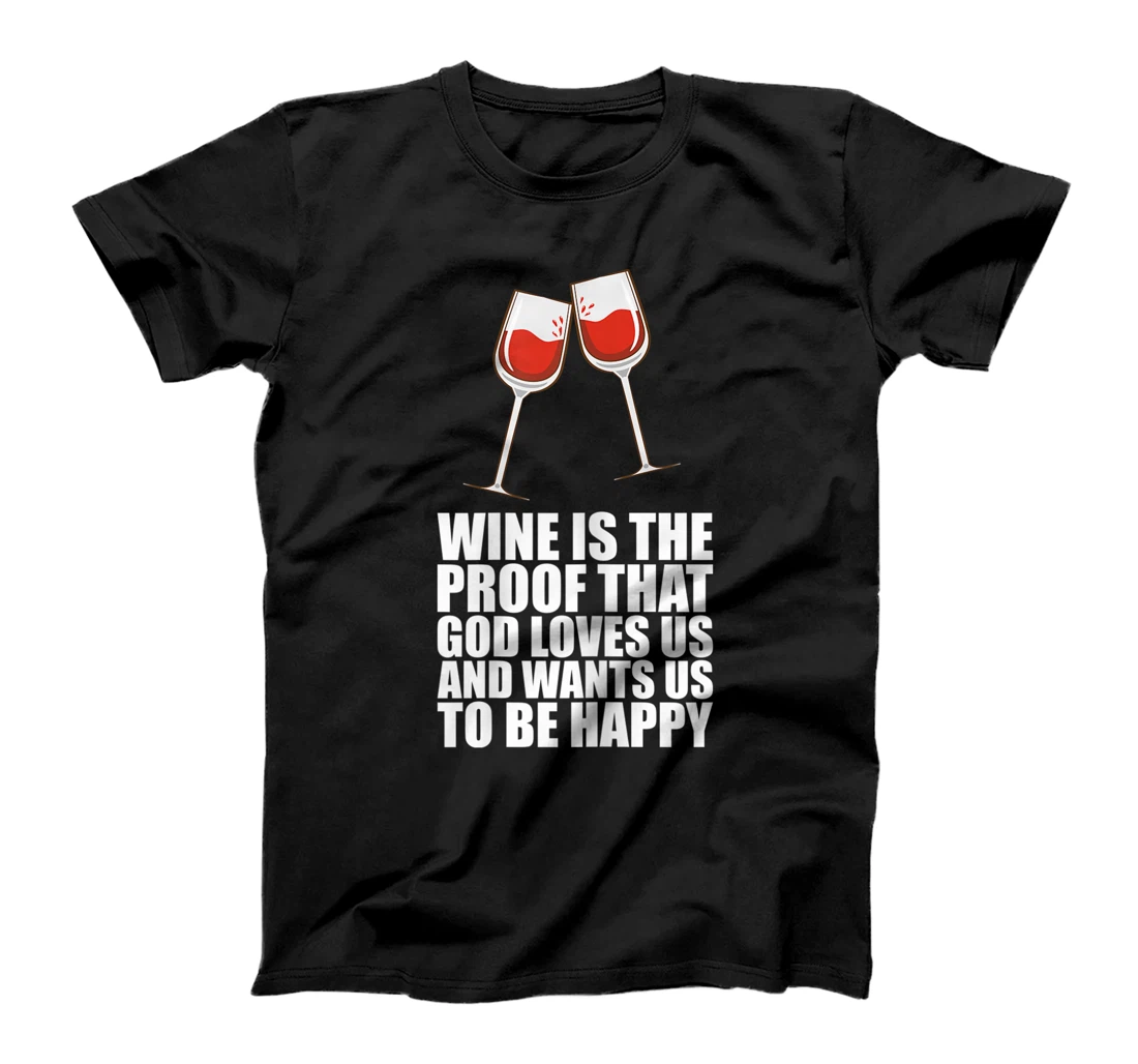 Womens Wine Is The Proof That God Loves Us T-Shirt