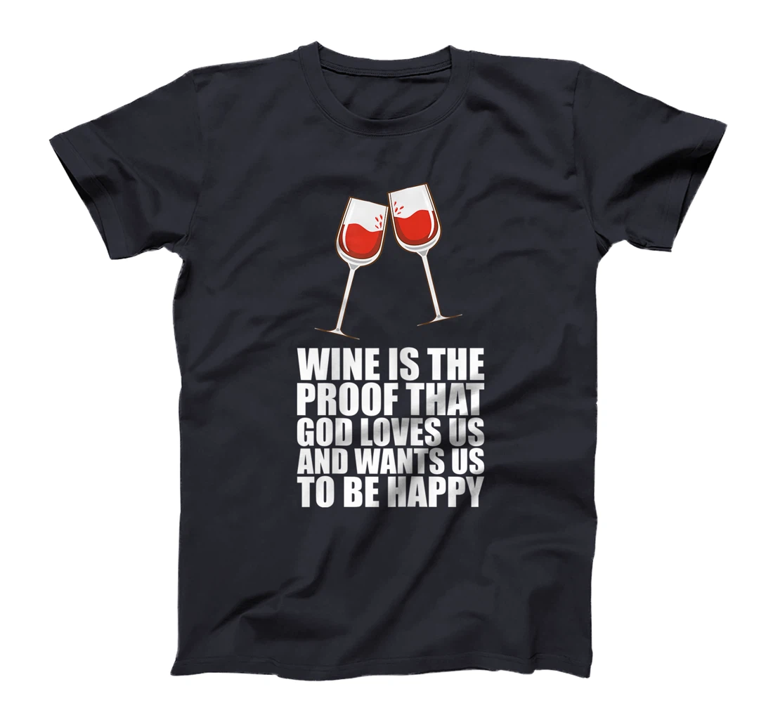 Womens Wine Is The Proof That God Loves Us T-Shirt