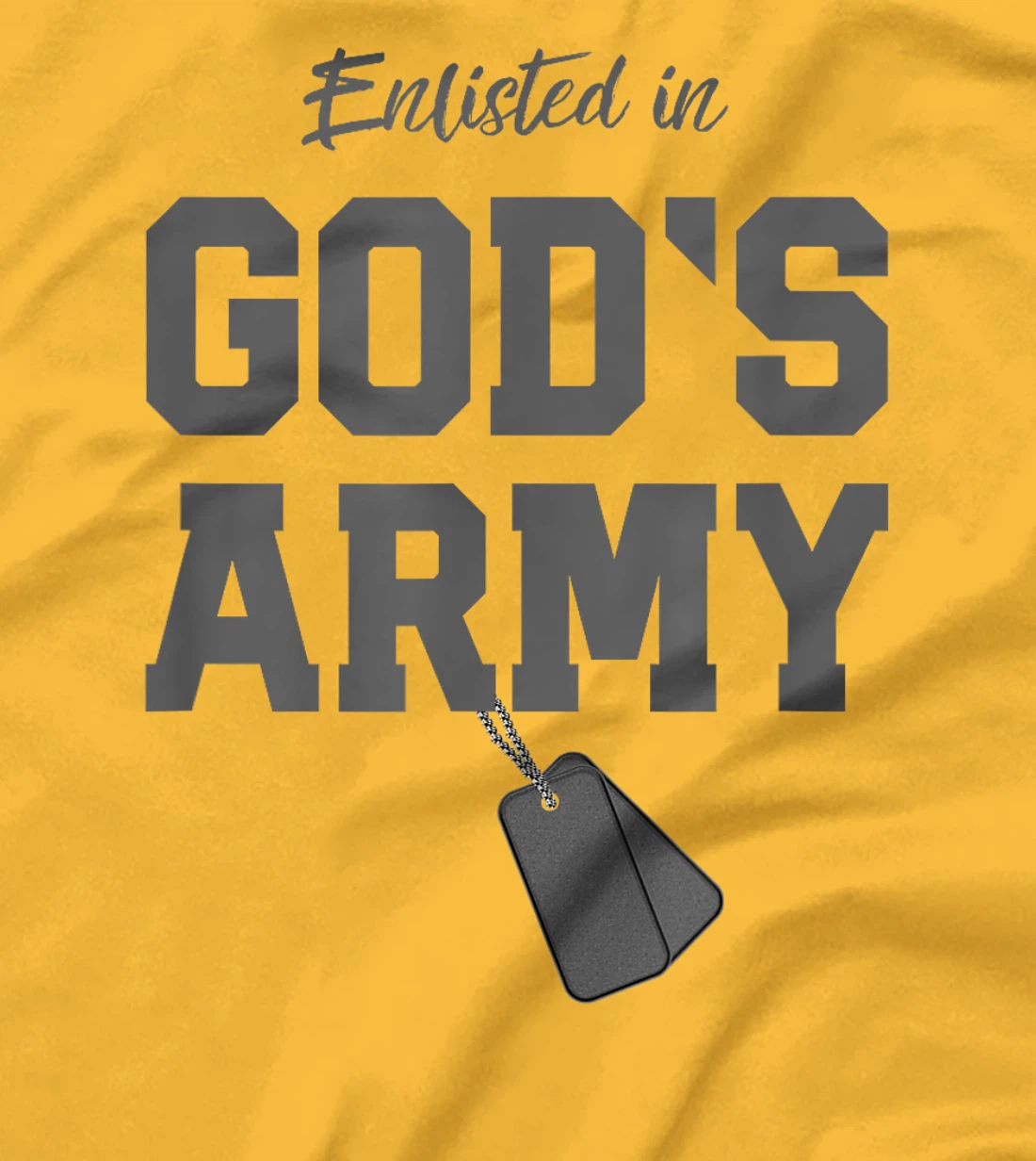 Christian Gift Religious Quote Enlisted in God's Army T-Shirt
