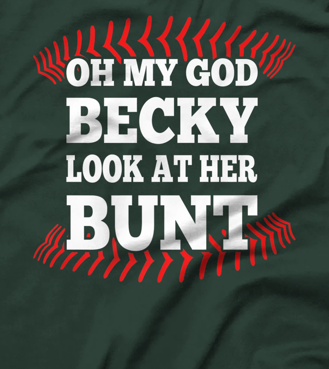 Oh My God Becky Look At Her Bunt Softball Premium T-Shirt