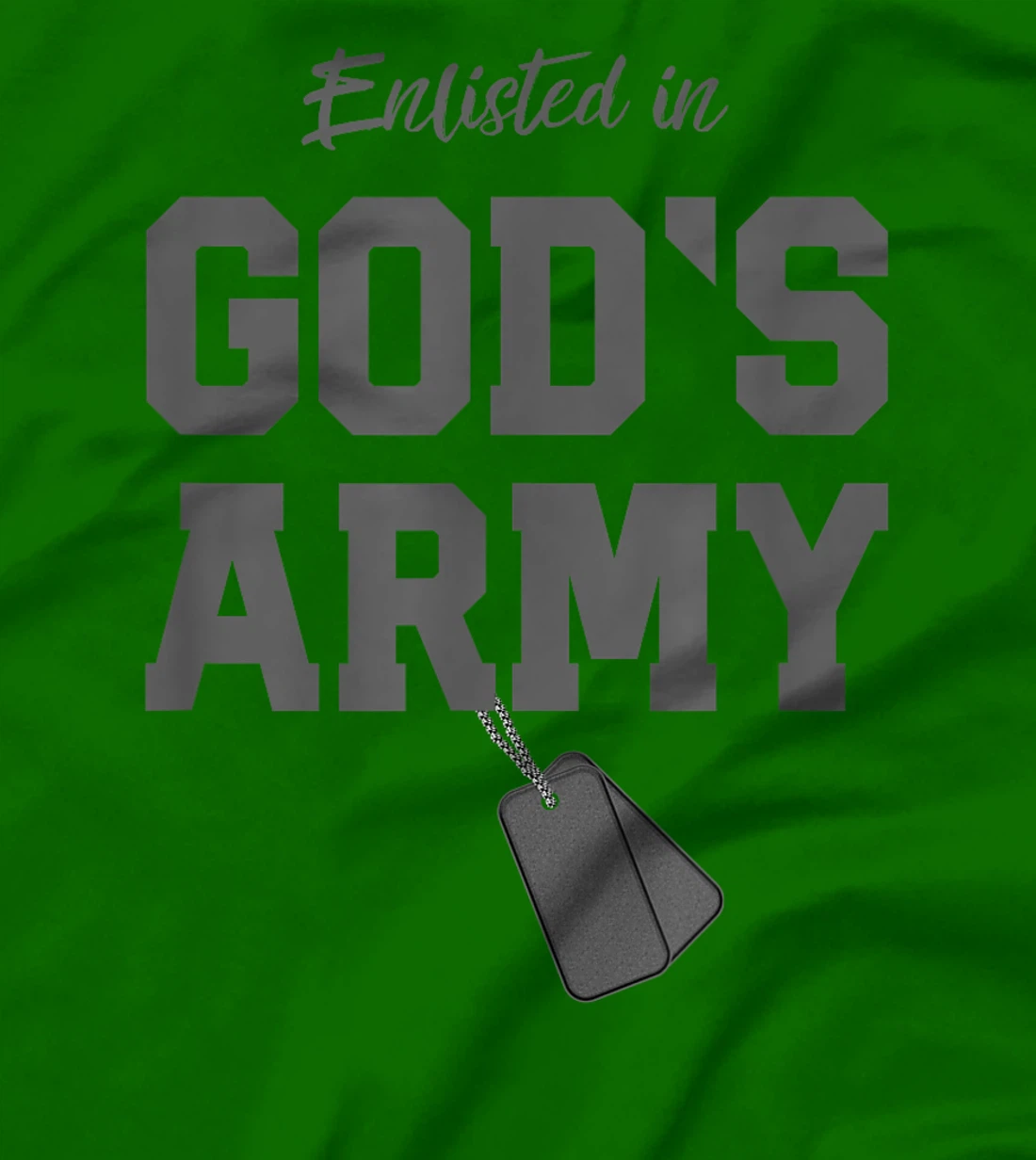 Christian Gift Religious Quote Enlisted in God's Army T-Shirt