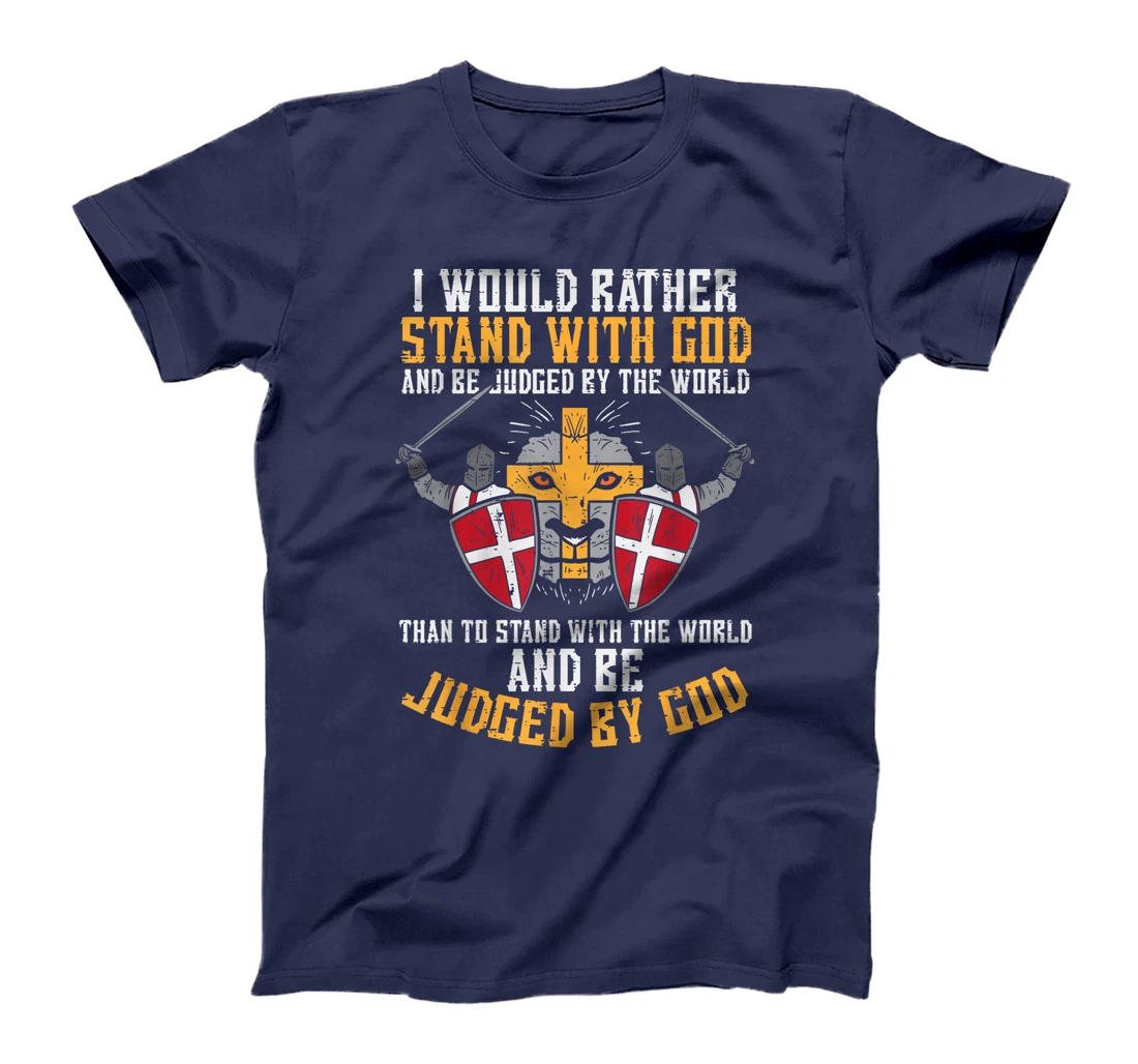 I Would Rather Stand With God Jesus Christian Men Women Kids T-Shirt
