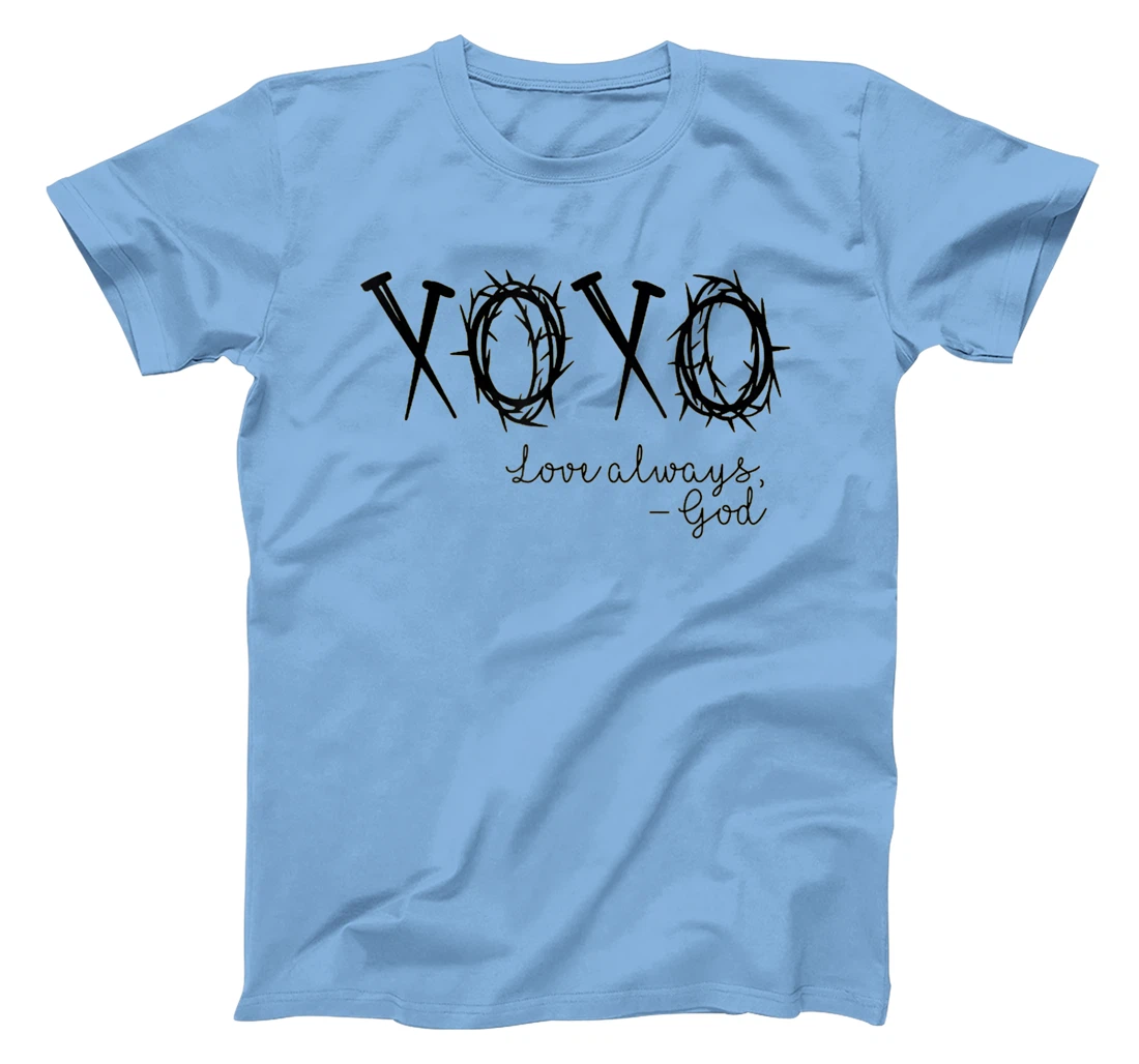 XOXO Love Always God T-Shirt