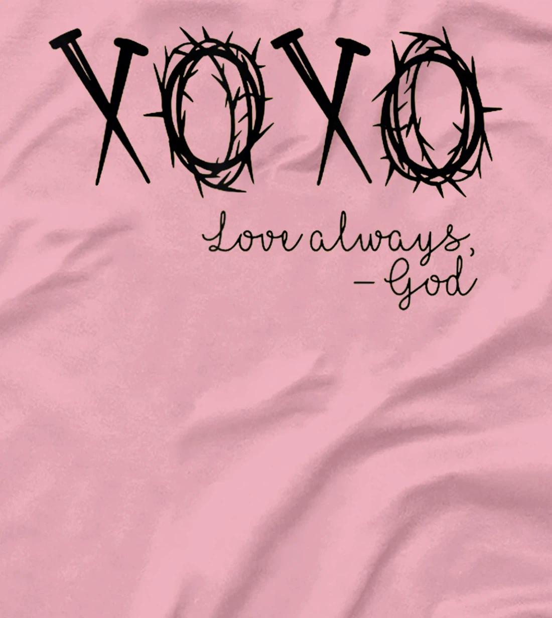 XOXO Love Always God T-Shirt