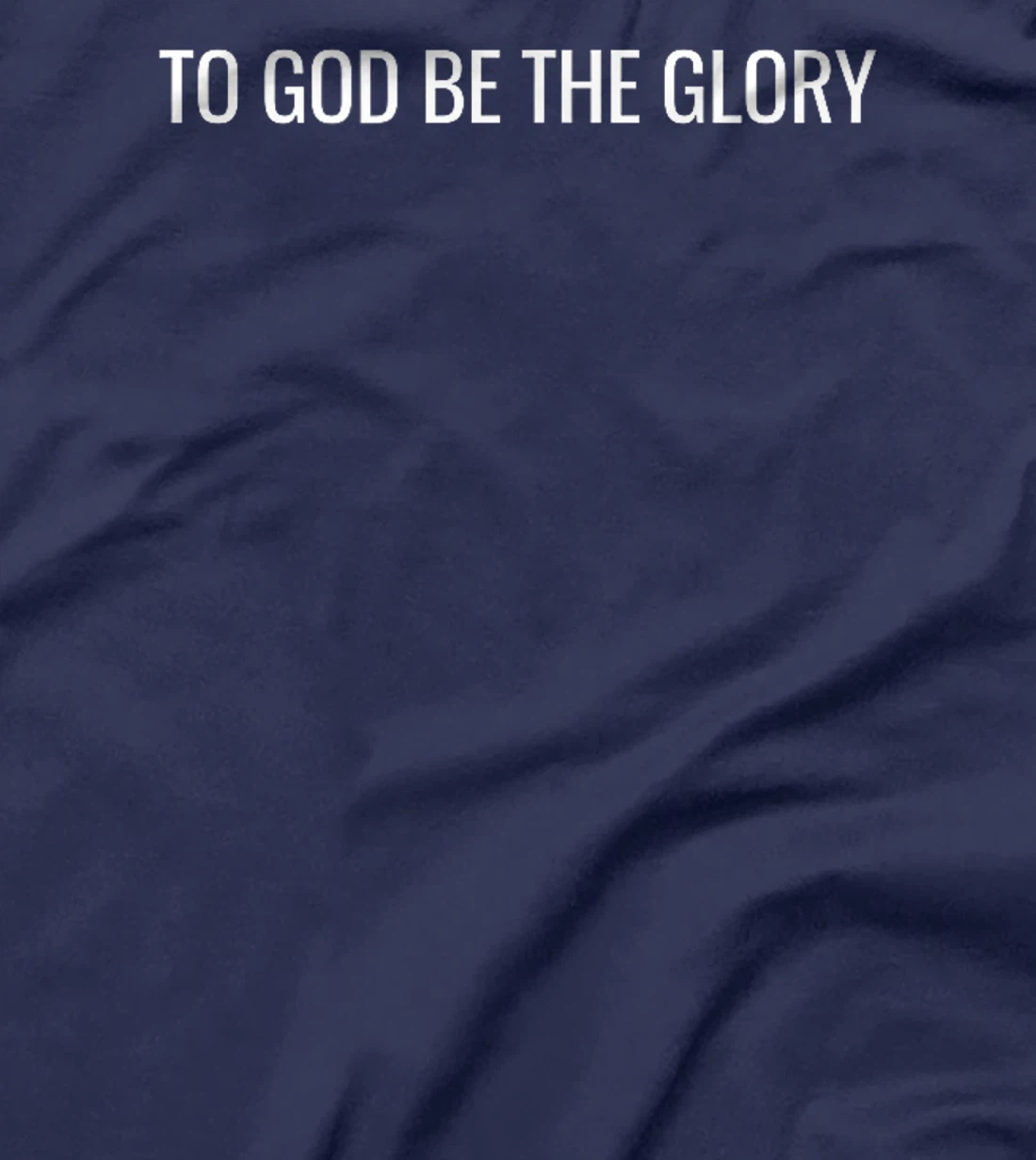 To God Be The Glory - Modern Christian T-Shirt