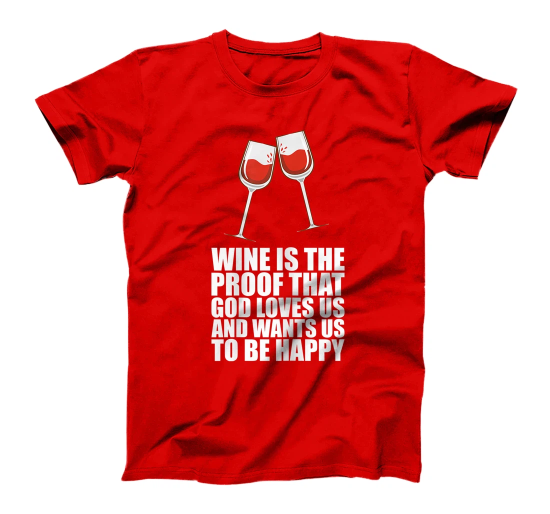 Womens Wine Is The Proof That God Loves Us T-Shirt