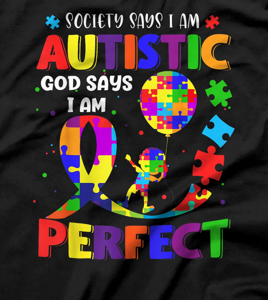 Society Says I'm Autistic God Says I'm Perfect Autism T-Shirt