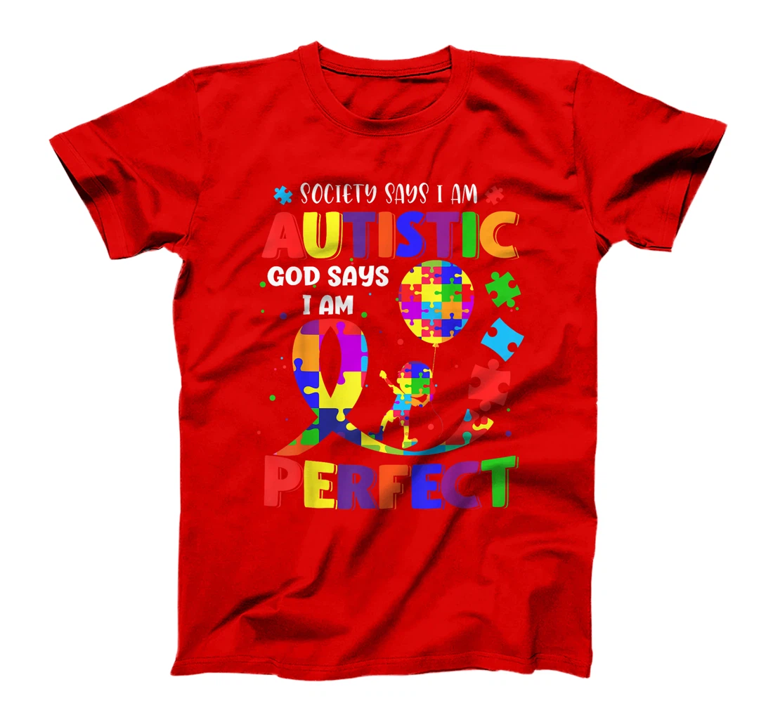 Society Says I'm Autistic God Says I'm Perfect Autism T-Shirt