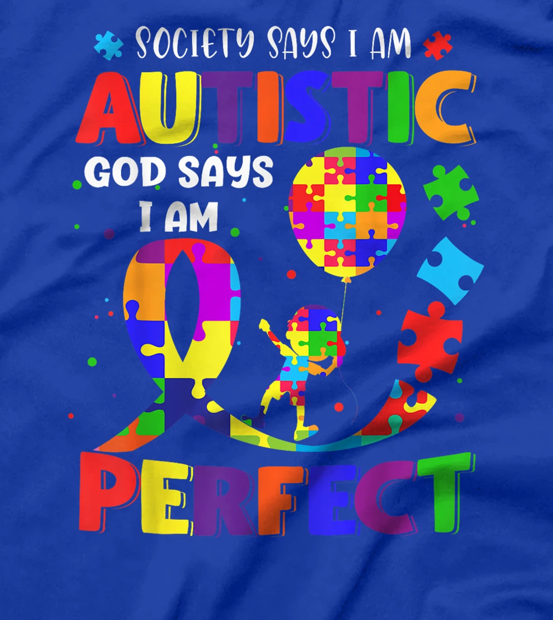 Society Says I'm Autistic God Says I'm Perfect Autism T-Shirt
