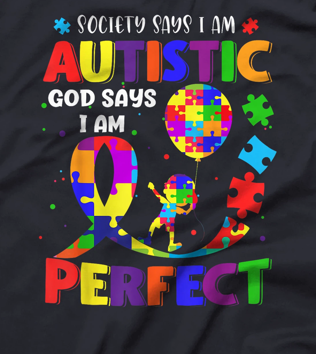 Society Says I'm Autistic God Says I'm Perfect Autism T-Shirt