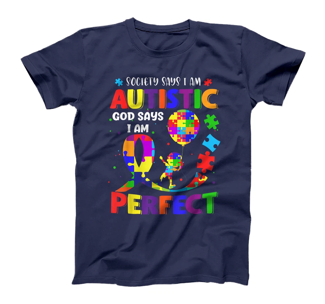 Society Says I'm Autistic God Says I'm Perfect Autism T-Shirt