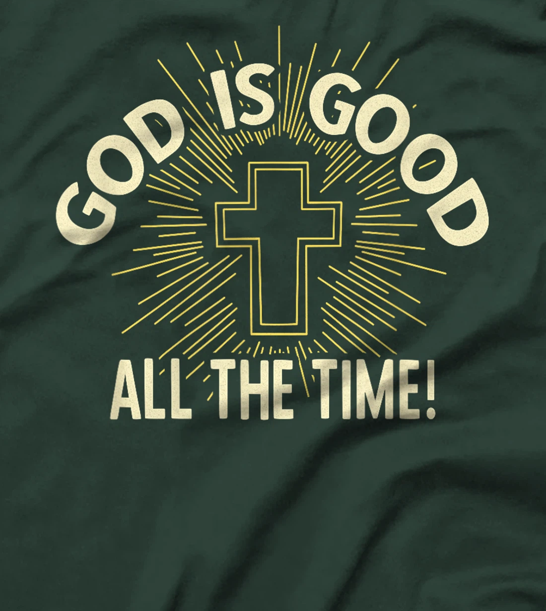 GOD IS GOOD ALL THE TIME T-Shirt