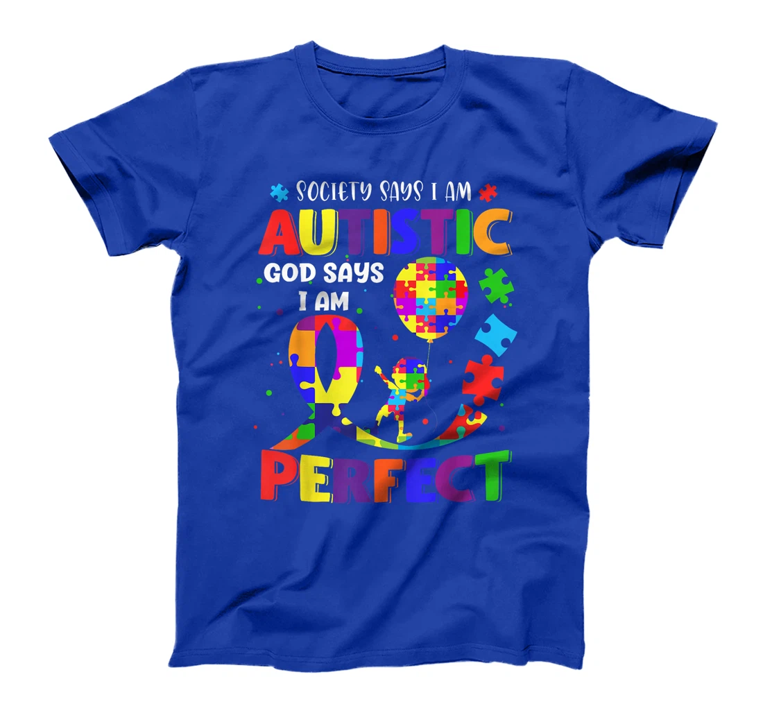 Society Says I'm Autistic God Says I'm Perfect Autism T-Shirt