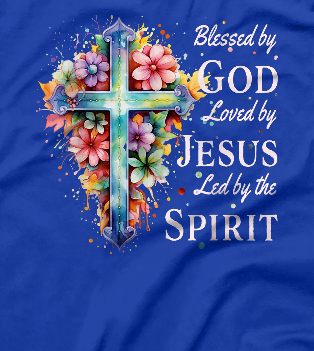 Blessed by God Loved by Jesus Floral Cross Christian T-Shirt