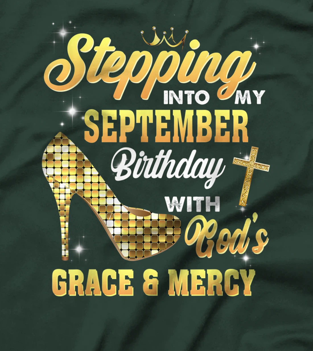 Stepping Into My September Birthday With God Grace And Mercy T-Shirt
