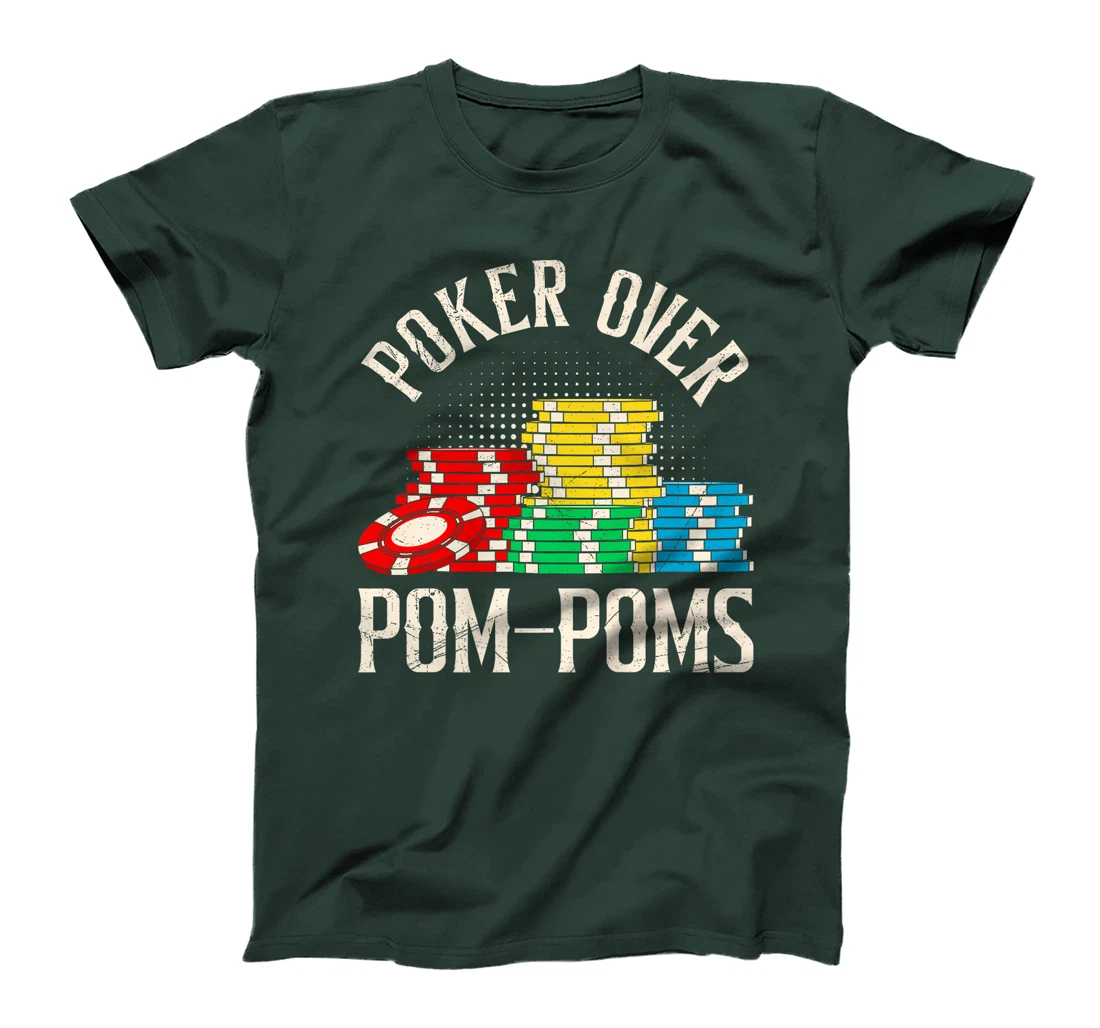 POKER OVER POM-POMS Funny Poker Player Texas Holdem Premium T-Shirt