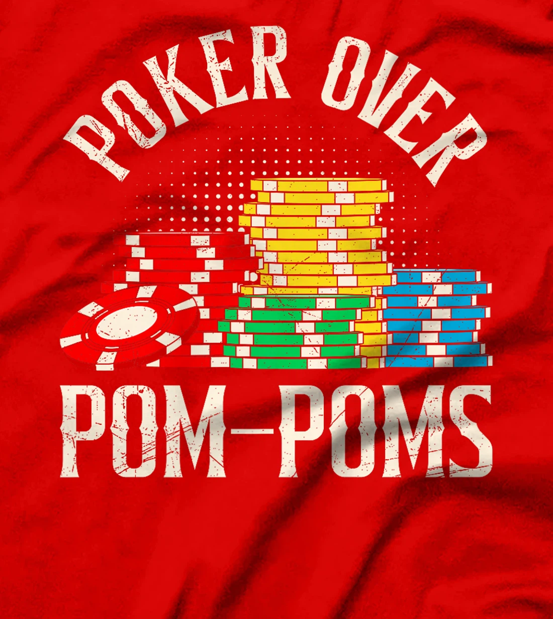 POKER OVER POM-POMS Funny Poker Player Texas Holdem Premium T-Shirt