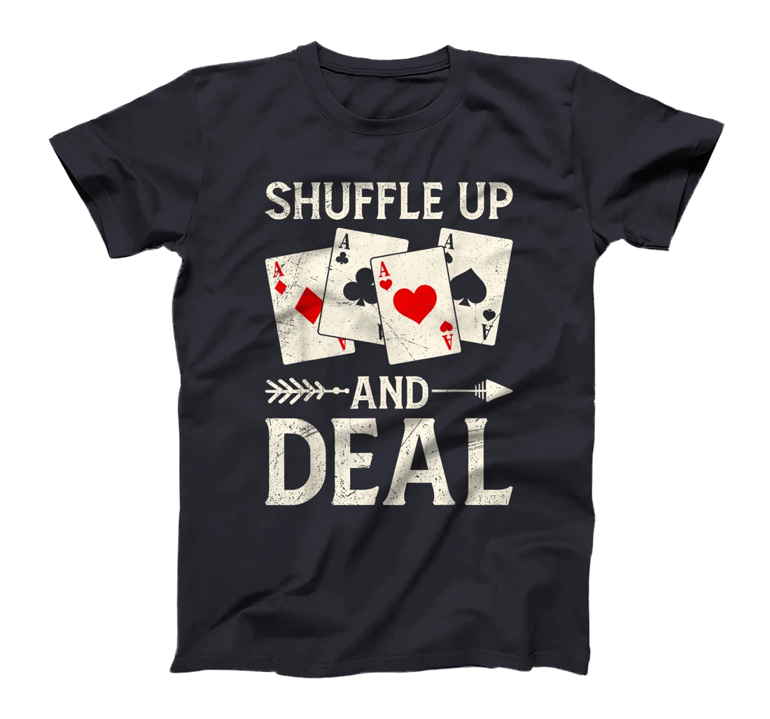 Texas Holdem SHUFFLE UP AND DEAL Poker Nights Poker Player T-Shirt