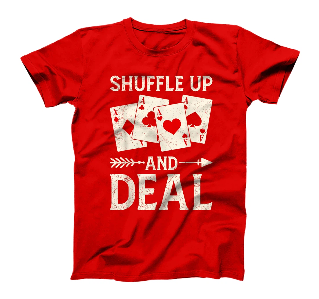 Texas Holdem SHUFFLE UP AND DEAL Poker Nights Poker Player T-Shirt