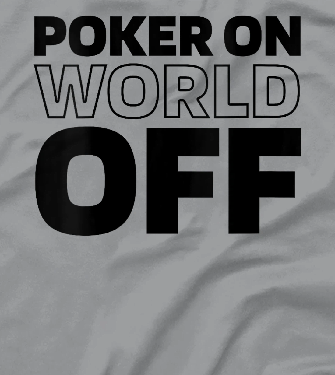 Womens Poker Cards - Gambling Texas Holdem Poker On World Off T-Shirt