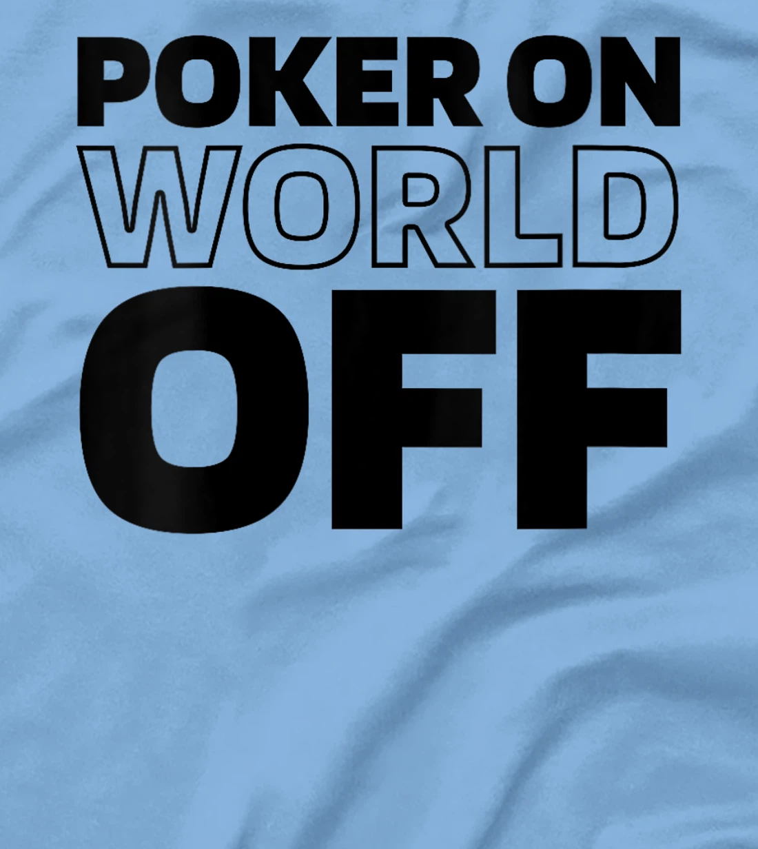 Womens Poker Cards - Gambling Texas Holdem Poker On World Off T-Shirt