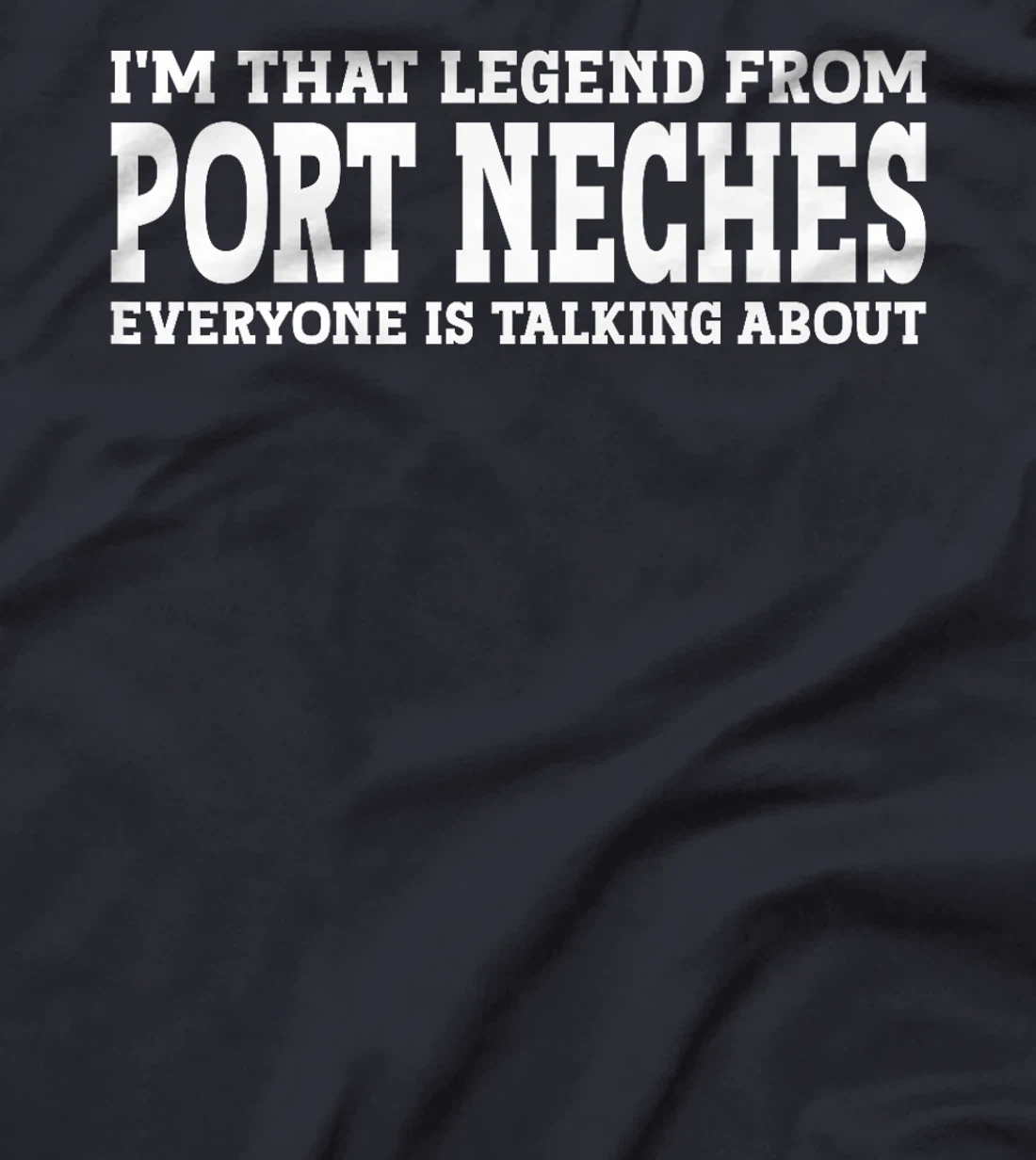 Port Neches Hometown TX Texas Home Roots City Port Neches Premium T-Shirt