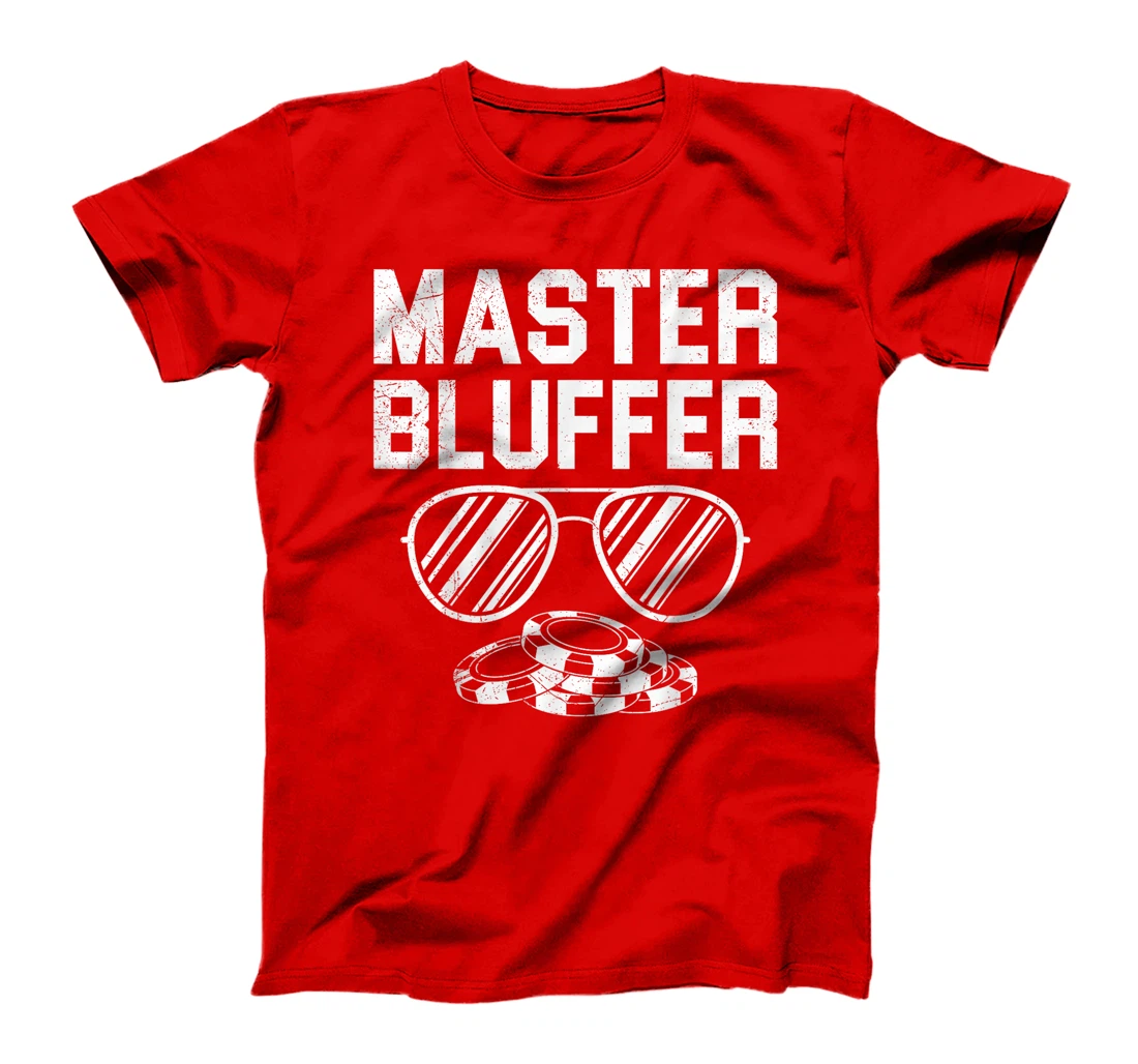 Poker Player MASTER BLUFFER Funny Texas Holdem T-Shirt