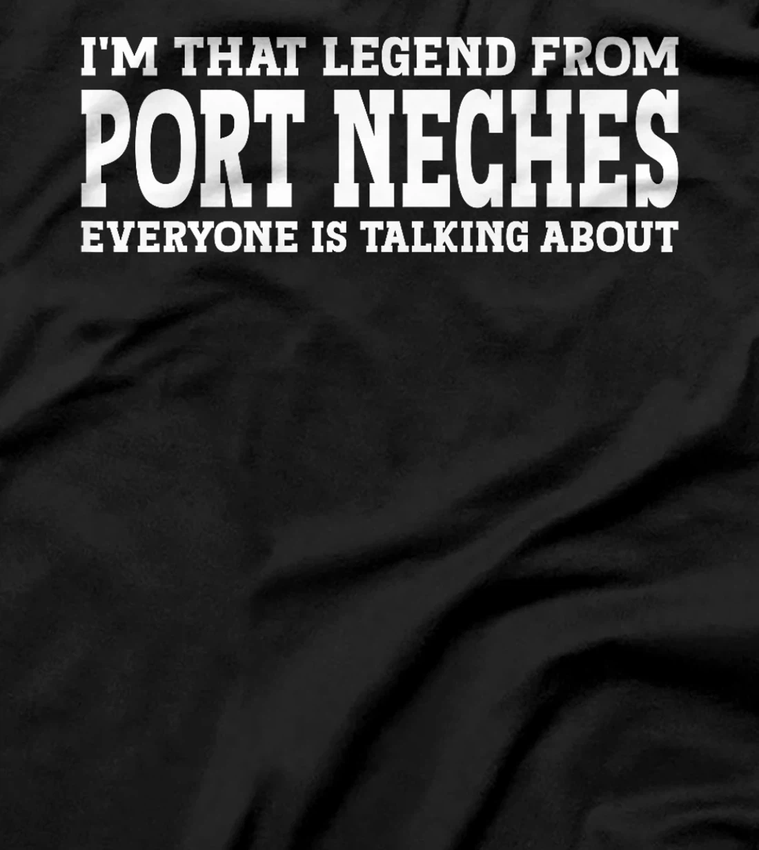 Port Neches Hometown TX Texas Home Roots City Port Neches Premium T-Shirt