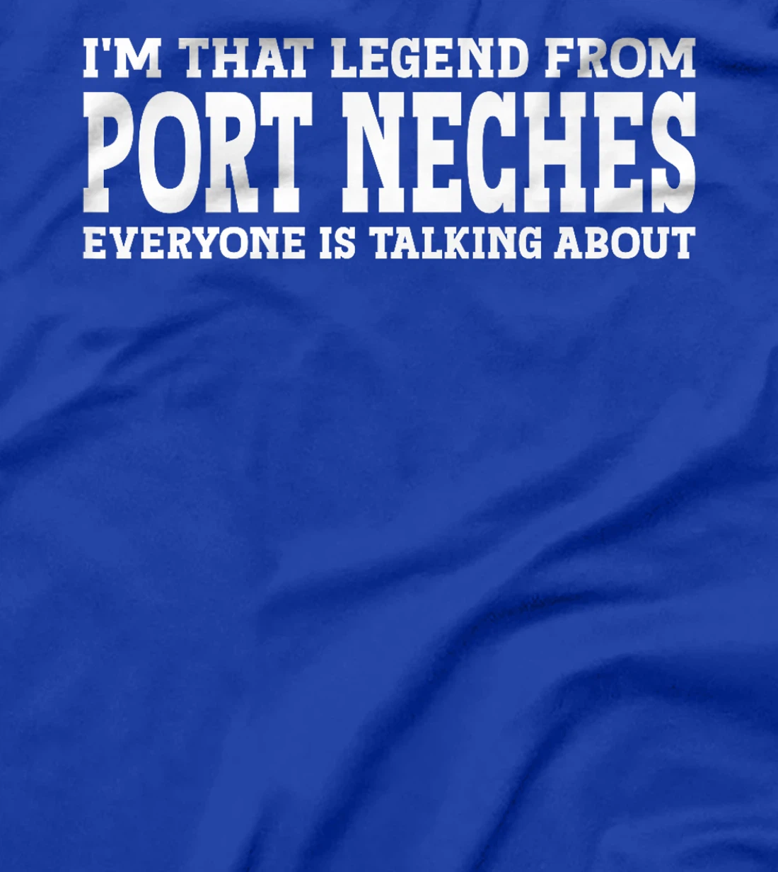 Port Neches Hometown TX Texas Home Roots City Port Neches Premium T-Shirt