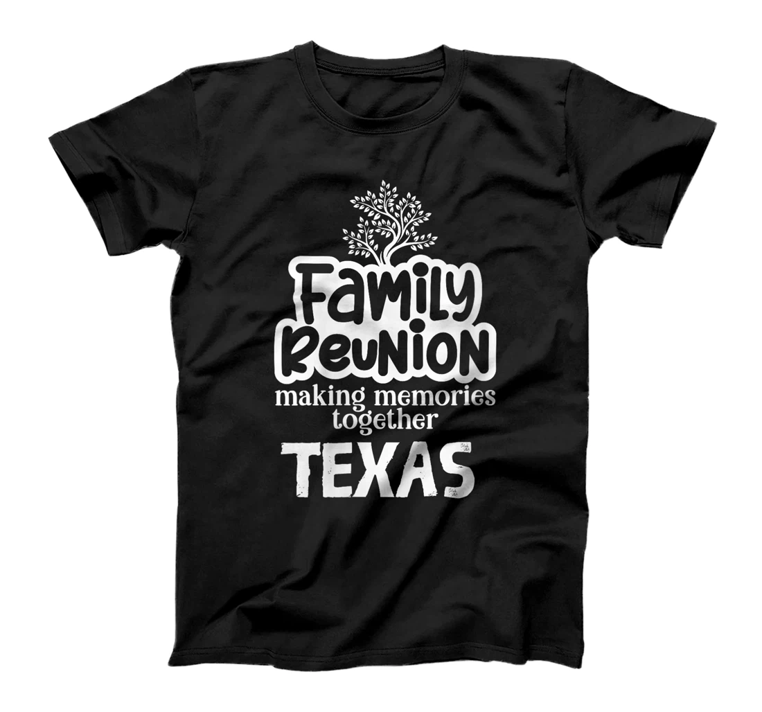 Womens Family Reunion Making Memories Together Texas T-Shirt