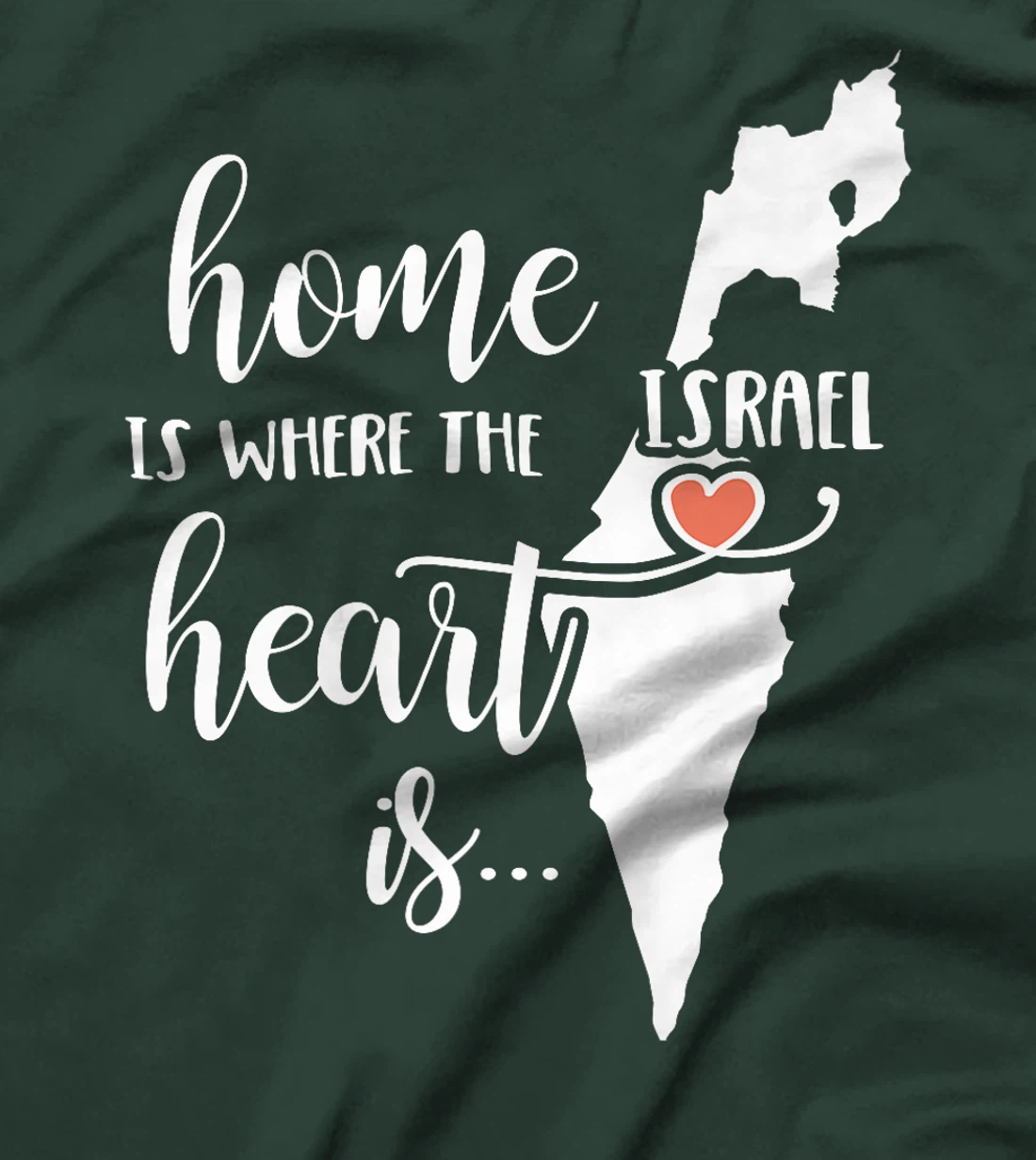 Womens Israel Home Gift - Home is Where the Heart Is! T-Shirt