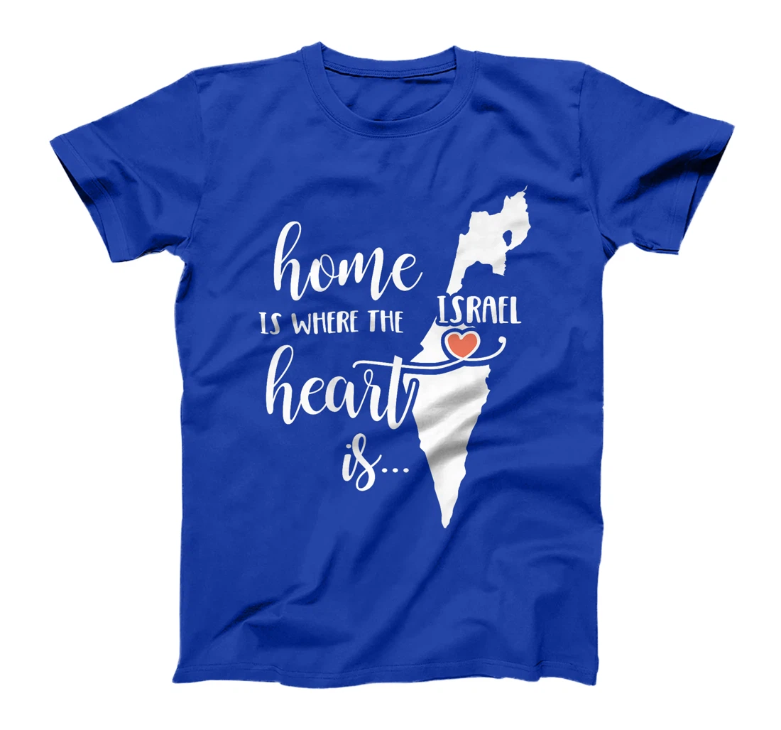 Womens Israel Home Gift - Home is Where the Heart Is! T-Shirt