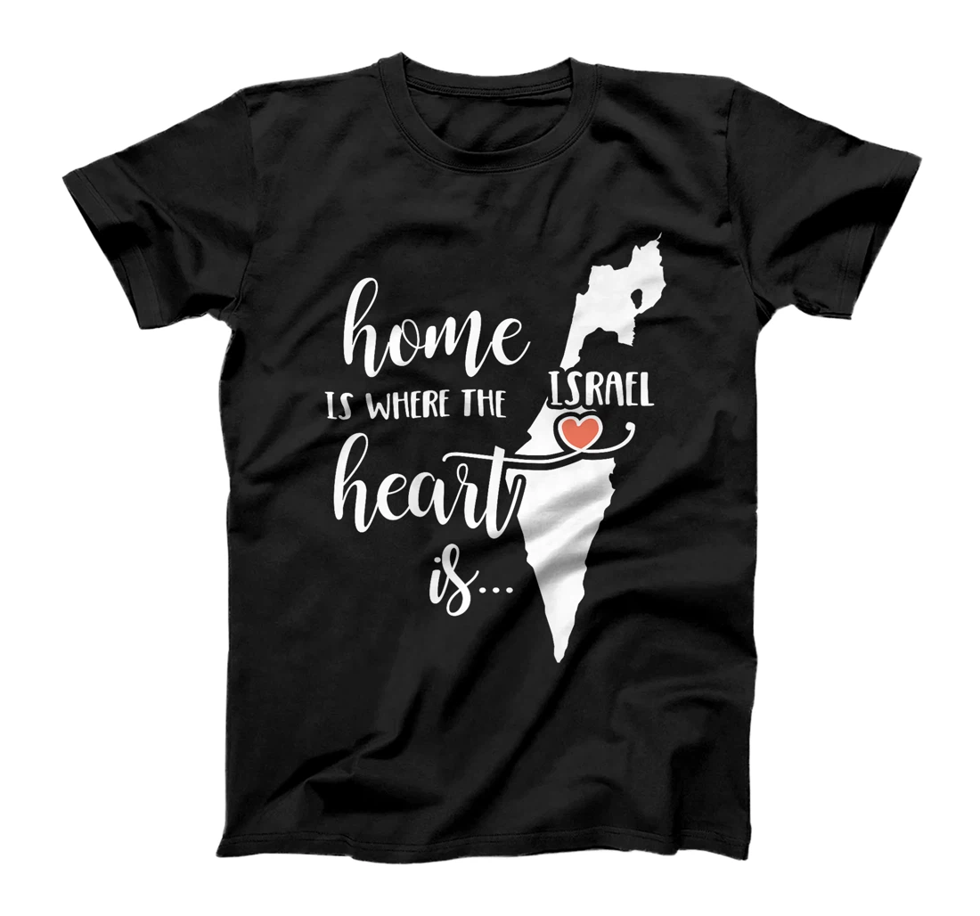 Womens Israel Home Gift - Home is Where the Heart Is! T-Shirt