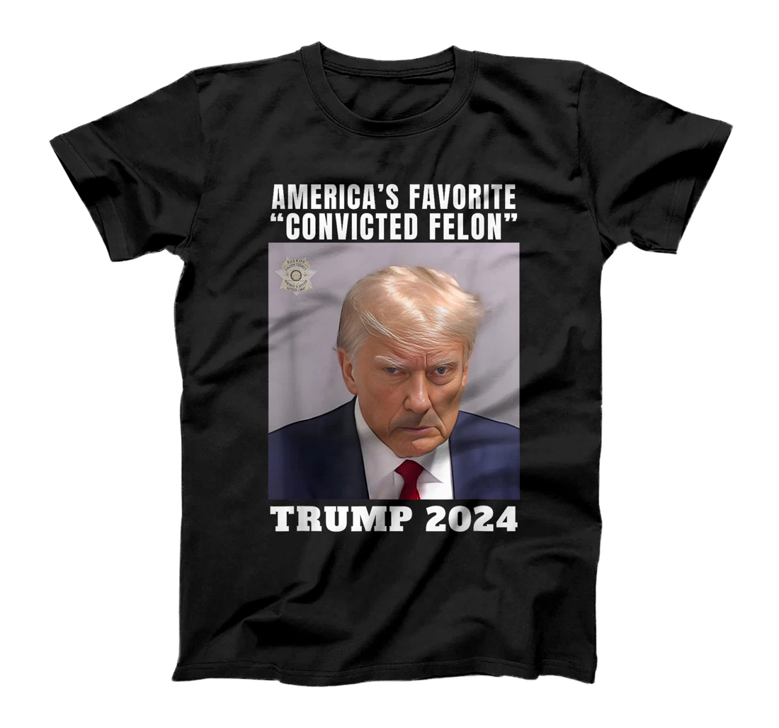 Trump 2024 America's Favorite Convicted Felon Pro-Trump T-Shirt