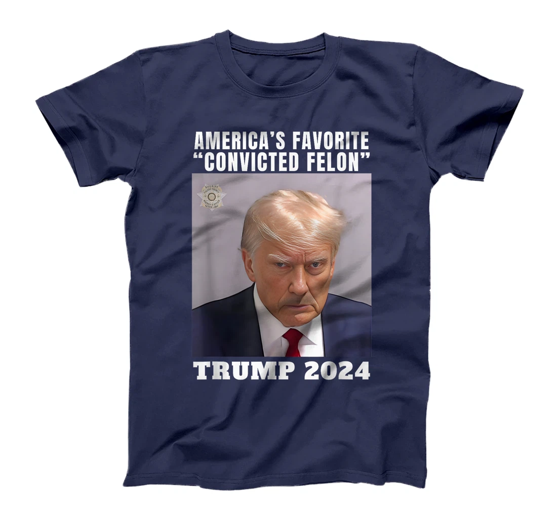 Trump 2024 America's Favorite Convicted Felon Pro-Trump T-Shirt