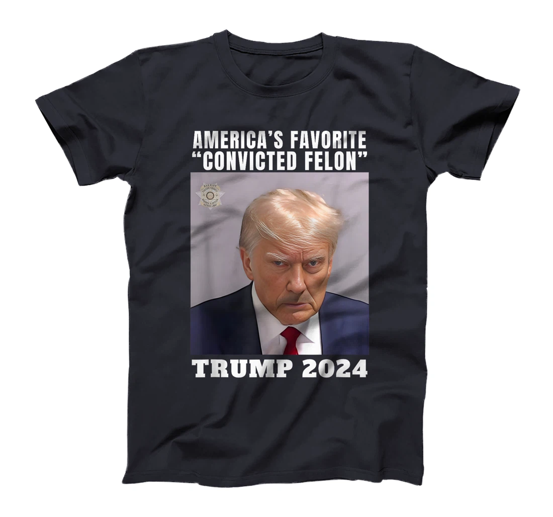 Trump 2024 America's Favorite Convicted Felon Pro-Trump T-Shirt