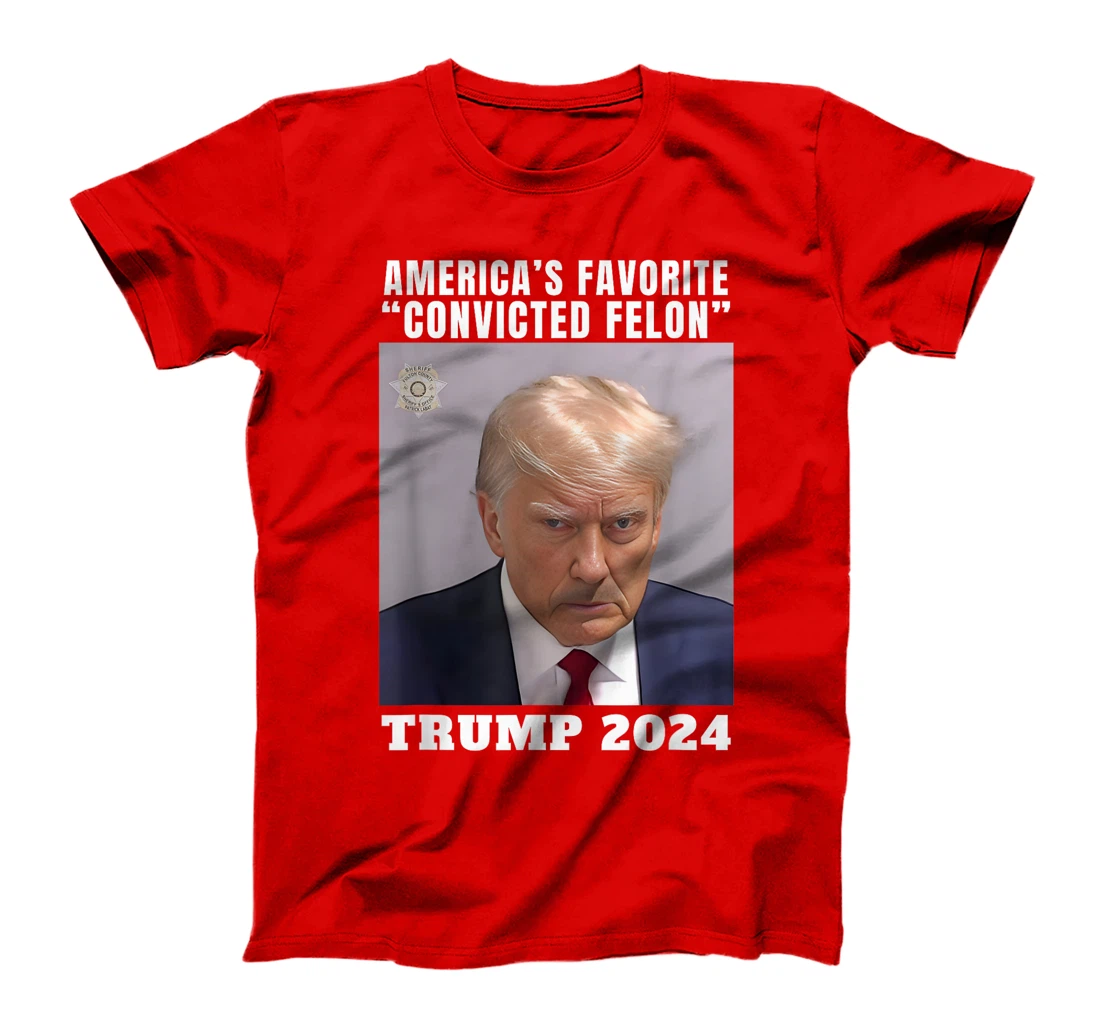Trump 2024 America's Favorite Convicted Felon Pro-Trump T-Shirt