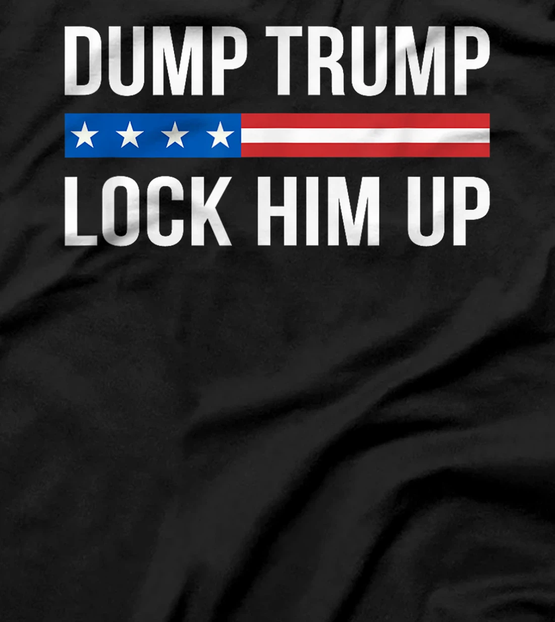 Dump Trump - Lock Him Up - T-Shirt