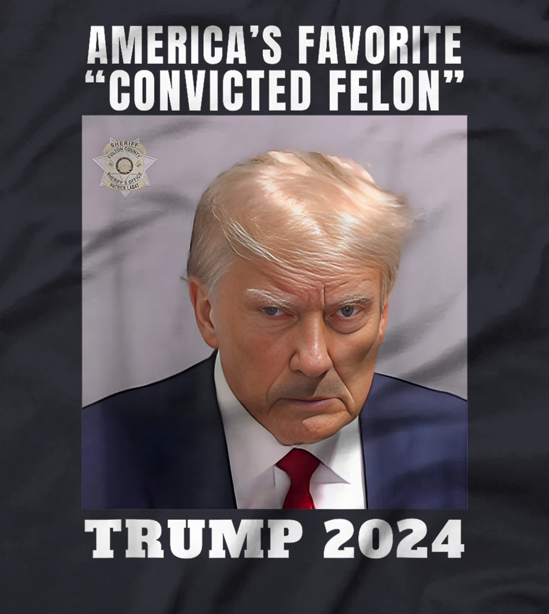 Trump 2024 America's Favorite Convicted Felon Pro-Trump T-Shirt