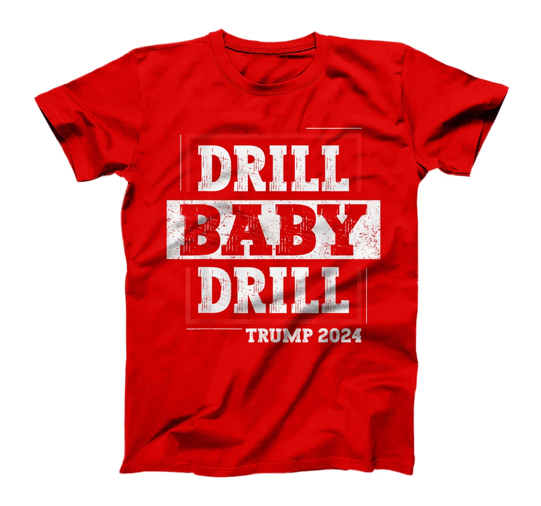 Trump 2024 Drill Baby Drill T-Shirt