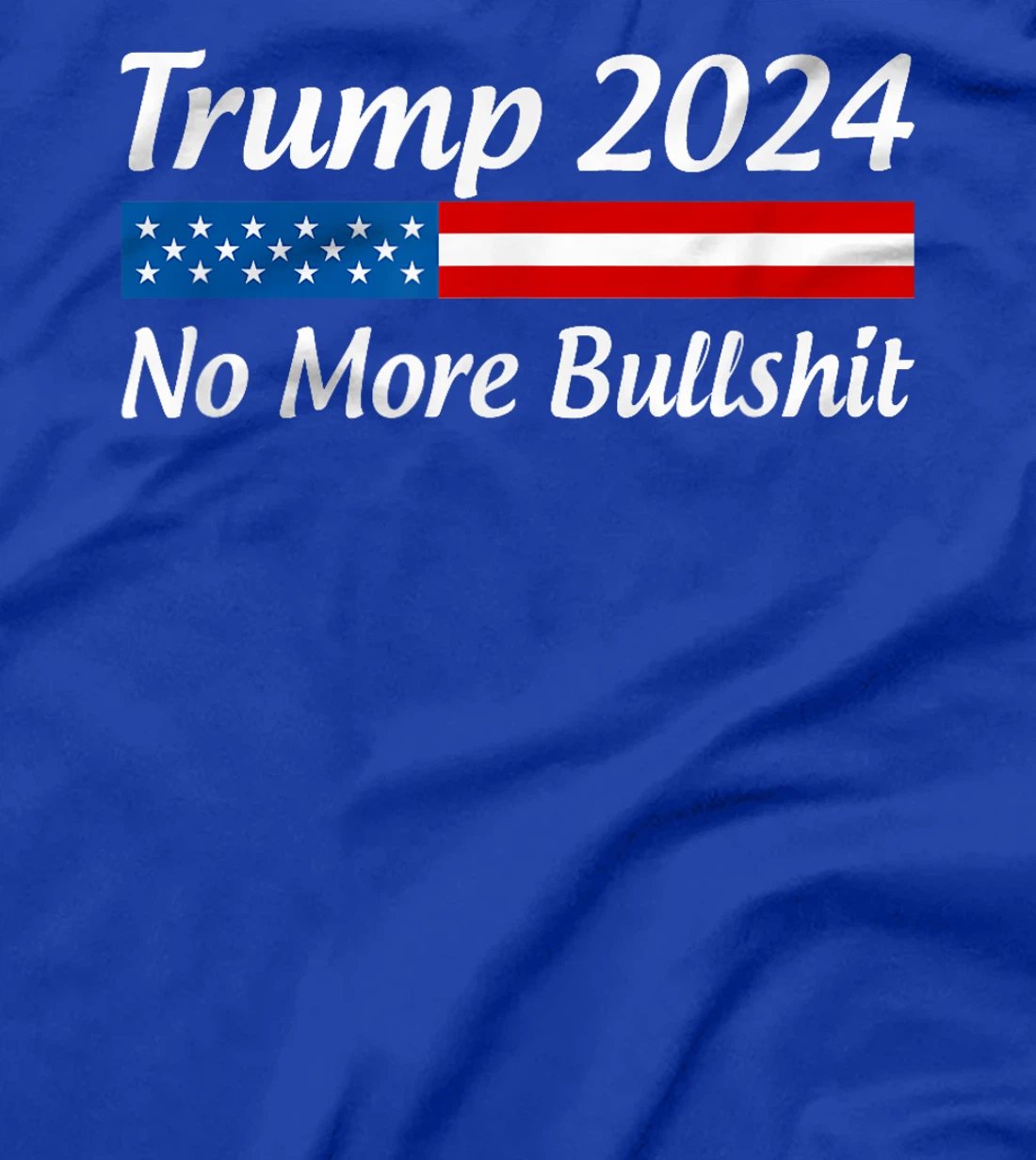 Womens Trump 2024 - No More Bullshit - T-Shirt