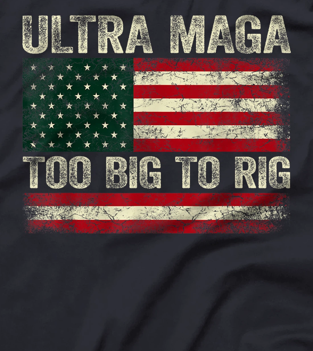 Too Big To Rig Trump 2024 Ultra Maga Too Big To Rig T-Shirt