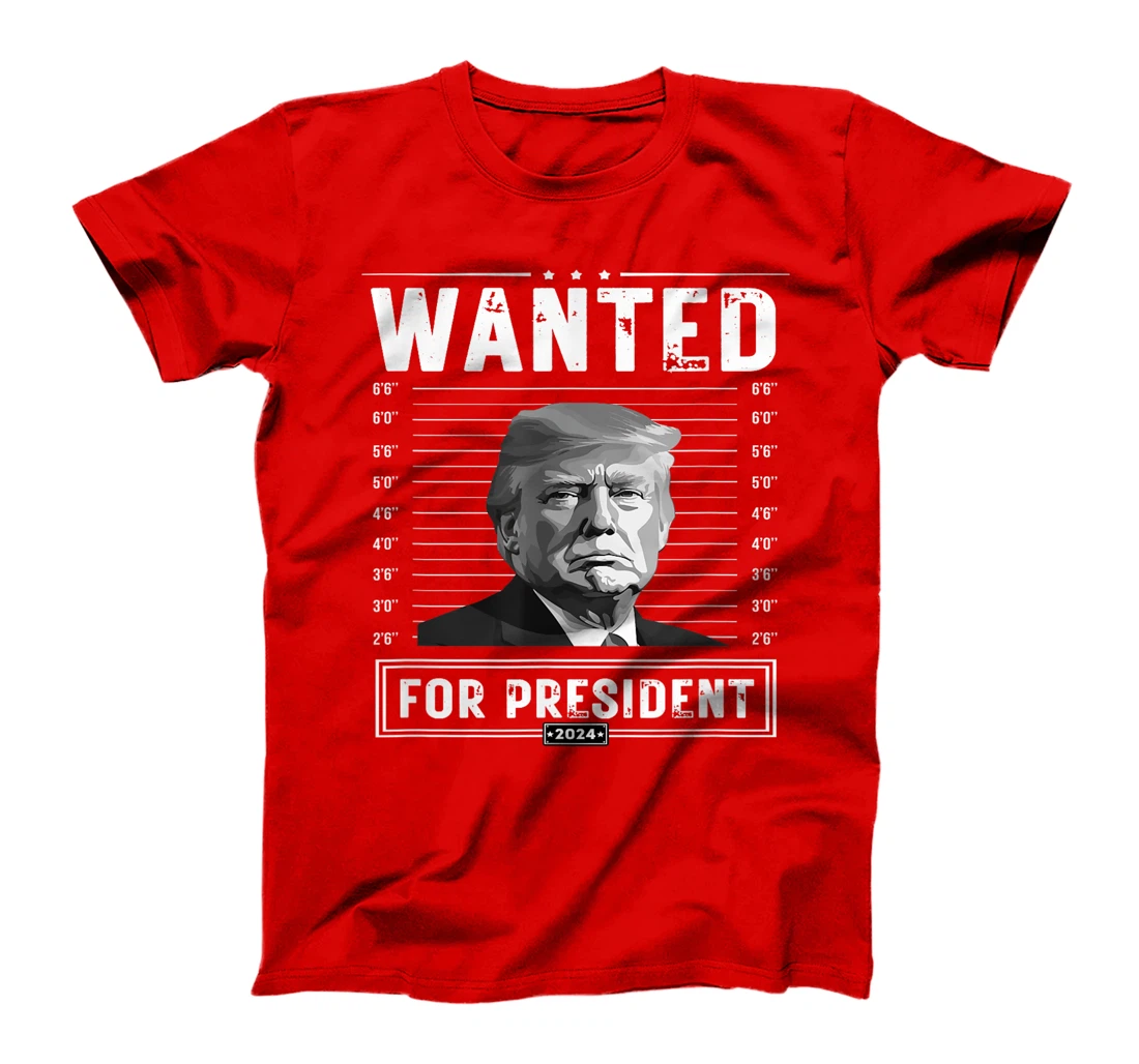 Wanted Donald Trump For President 2024 T-Shirt