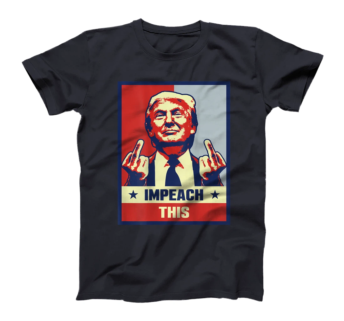 Pro President Donald Trump Supporter Gifts Impeach This T-Shirt