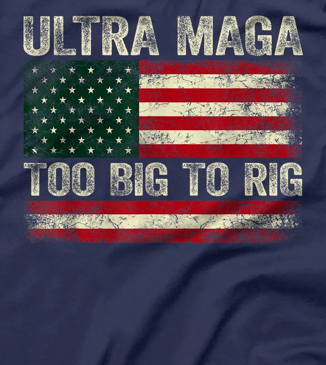 Too Big To Rig Trump 2024 Ultra Maga Too Big To Rig T-Shirt