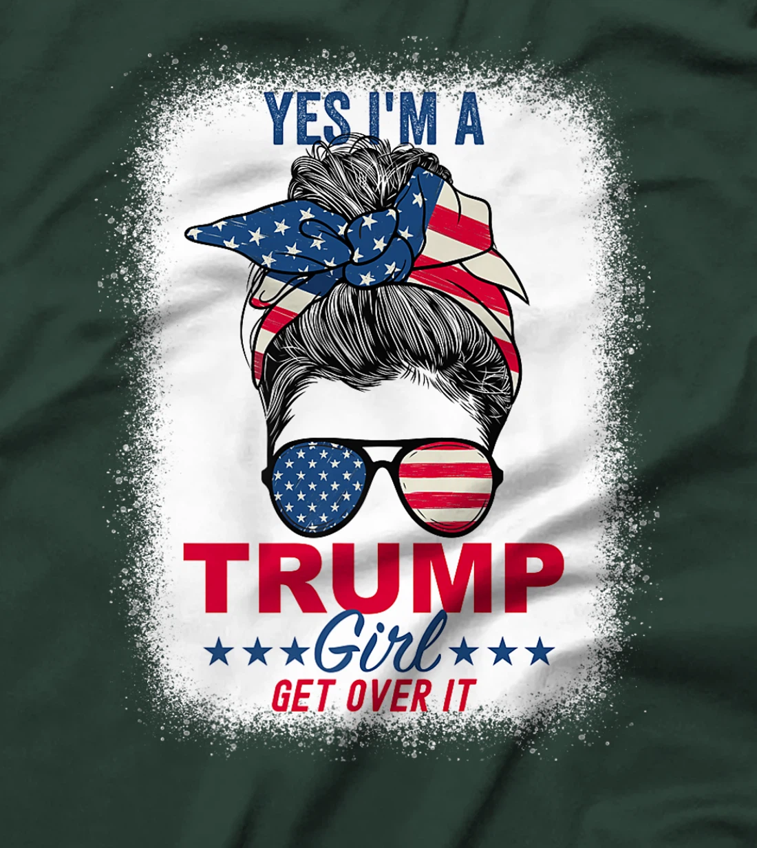 Womens Yes I'm A Trump Girl Get Over It T-Shirt