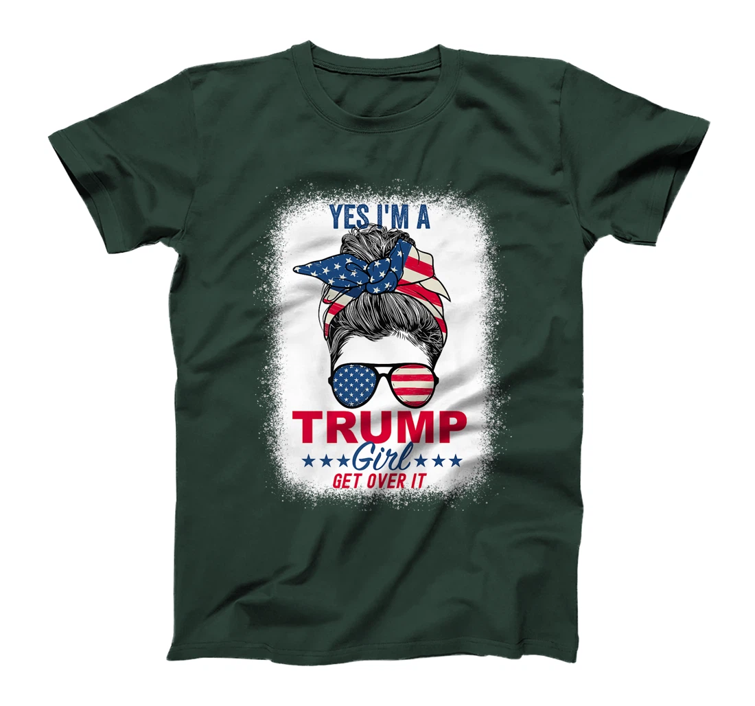 Womens Yes I'm A Trump Girl Get Over It T-Shirt
