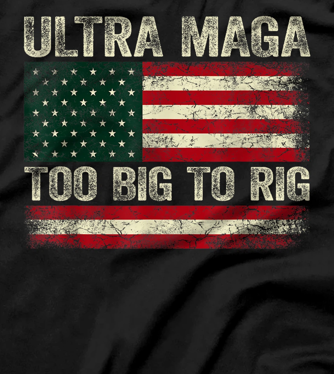 Too Big To Rig Trump 2024 Ultra Maga Too Big To Rig T-Shirt