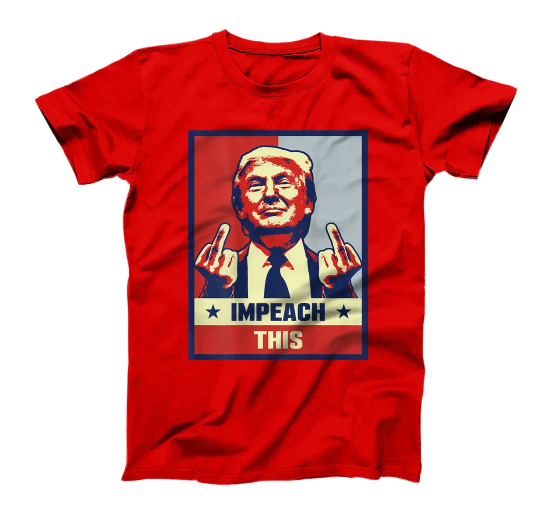 Pro President Donald Trump Supporter Gifts Impeach This T-Shirt