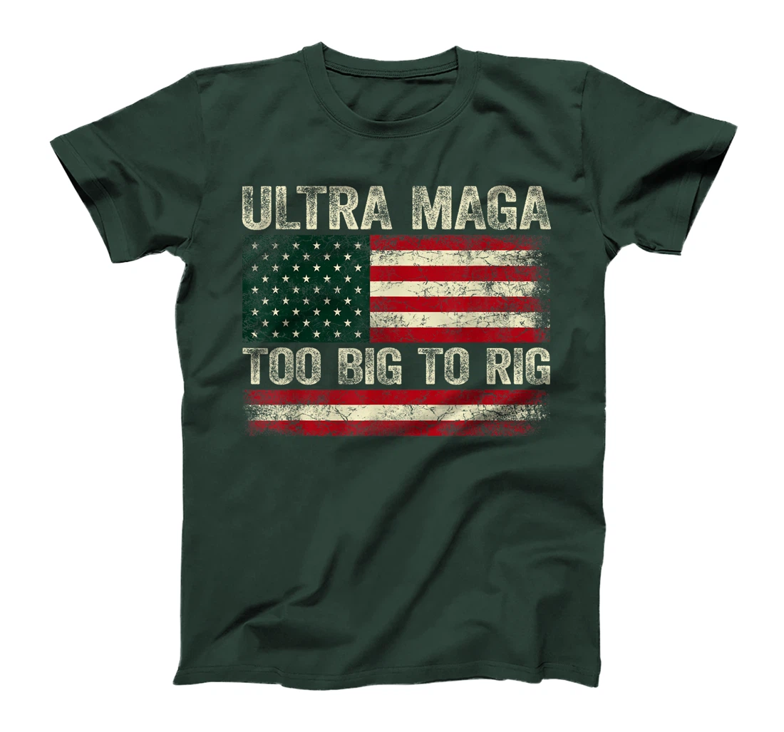 Too Big To Rig Trump 2024 Ultra Maga Too Big To Rig T-Shirt